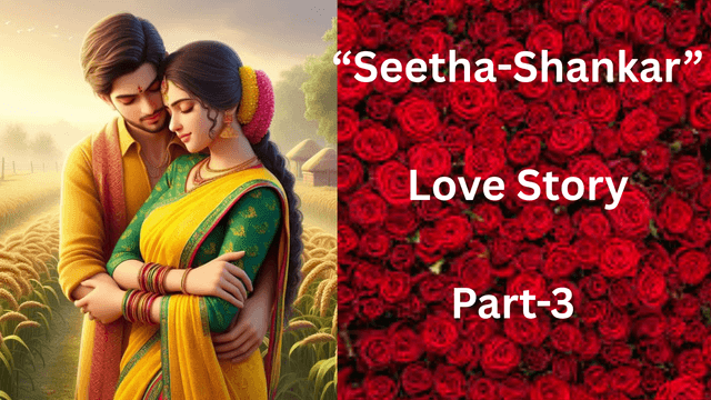 “Seetha–Shankar” Love Story: A Romance from the 90s..! Part-3