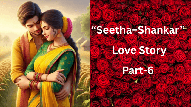 “Seetha–Shankar” Love Story: A Romance from the 90s..! Part-6