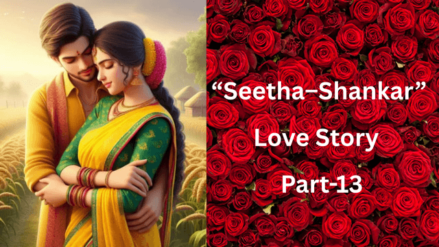 “Seetha–Shankar” Love Story. A Romance from the 90s..!  Part-13