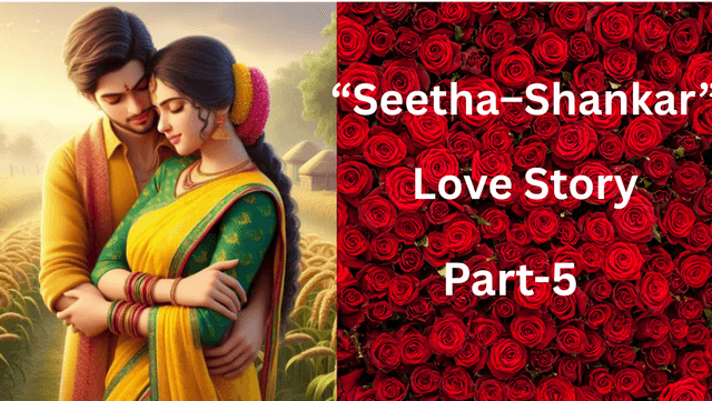 “Seetha–Shankar” Love Story: A Romance from the 90s..! Part-5